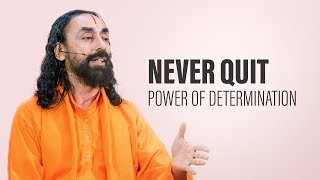 The Power of Determination - Do You Have The Never Say Die Attitude? | Swami Mukundananda