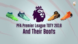 PFA Premier League Team Player Of The Year 2018 And Their Boots ⚽ Footchampion