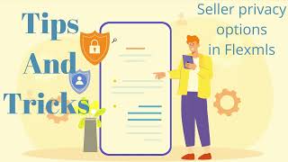 Tips and Tricks - Privacy Options For Your Seller in Flexmls