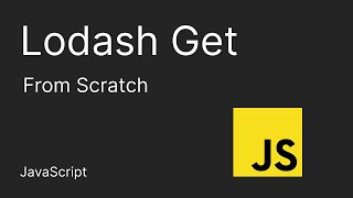 Lodash Get From Scratch | JavaScript