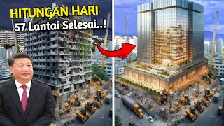 CHINA MEMANG GILA! BAGAIMANA CINA BANGUN GEDUNG 57 LANTAI HANYA DALAM HITUNGAN HARI,Begini Prosesnya