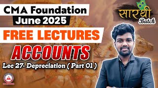 CMA Foundation Free Lectures- ACCOUNTS Lec 27 Depreciation Part 01 | JUNE 25