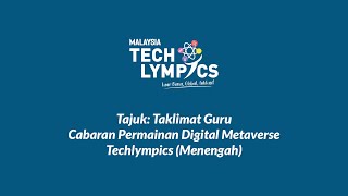 Taklimat Guru - Cabaran Permainan Digital Metaverse Techlympics (Menengah)