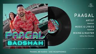 Paagal (8D AUDIO) - Badshah | Latest Hit Song 2019