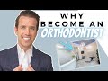 Why become an Orthodontist | Top 5 | Dr. Nate