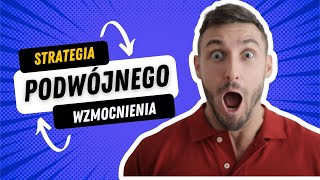 Strategia podwójnego wzmocnienia