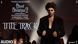 Audio: Bhool Bhulaiyaa 2 (Title Track) Kartik A, Kiara A, Tabu | Tanishk, Pritam, Neeraj, Anees B