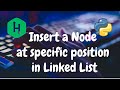 110 - Insert a node at a specific position in a linked list | Linked List | Python