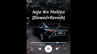 Aaja We Mahiya (Slowed & Reverb) | Imran Khan