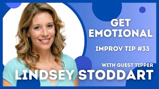 Improv Tip #33 - Get Emotional (with Lindsey Stoddart) (2016)