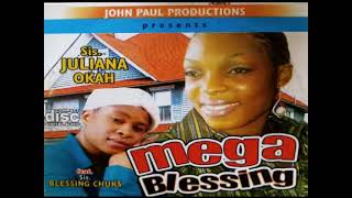 MEGA BLESSING...........SIS JULIANA OKAH