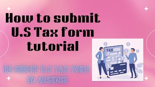 How to re-submit U.S Tax form in Adsense