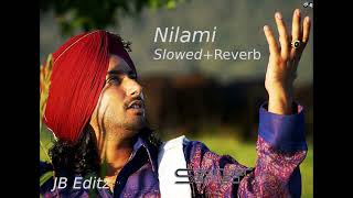 Nilami | Satinder Sartaaj | Slowed+Reverb