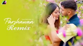 Parshawan (Remix) | Harnoor | Dj Remix | Latest Songs | AP Music Official