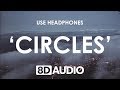 Post Malone - Circles (8D AUDIO) 🎧