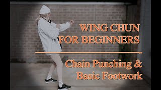 Basic Wing Chun For BEGINNERS - Chain Punching & Basic Footwork