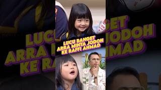 Gemes banget Arra bocah viral minta jodoh ke raffi ahmad #arra #raffiahmad #short