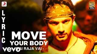 Vai Raja Vai - Move Your Body Lyric | Gautham Karthik, Priya Anand | Yuvan