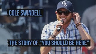 The Real Story Behind Cole Swindell's "You Should Be Here"