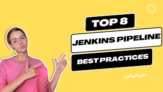 Top 8 Jenkins Pipeline Best Practices | Jenkins