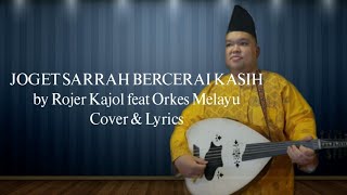 JOGET SARRAH BERCERAI KASIH II COVER by ROJER KAJOL feat ORKES MELAYU LYRICS LAGU MELAYU