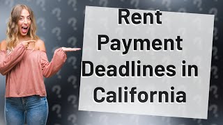 How late can you pay rent in California?