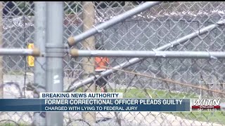Former state correctional officer pleads guilty to lying to federal grand jury