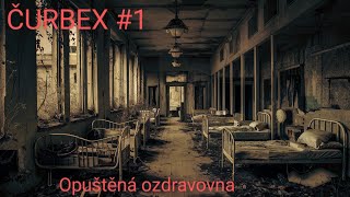 ČURBEX #1 - OPUŠTĚNÁ OZDRAVOVNA