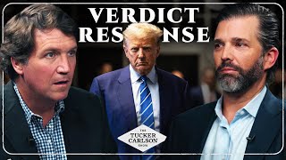 Tucker Carlson and Donald Trump Jr. Respond to the Trump Verdict