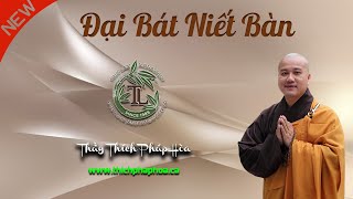 Đại Bát Niết Bàn - Thầy Thích Pháp Hòa