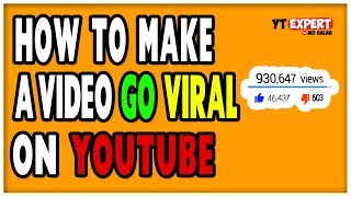 How To Make A Video Go Viral On YouTube - Viral Video Formula Guide