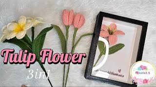 3 أنواع من وردة التيوليب بالكروشيه /Tulip flower crochet