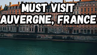 Best Places to Visit in France's Auvergne Region