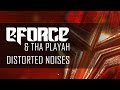 E-Force & Tha Playah - Distorted Noises