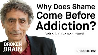 Why Does Shame Come Before Addiction?