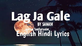 Lag ja gale | by SANAM | English Hindi lyrics