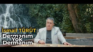 Dermanım Yok Dermanım | İsmail TÜRÜT