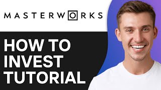 How To Invest in Masterworks For Beginners (2024) | Full Guide