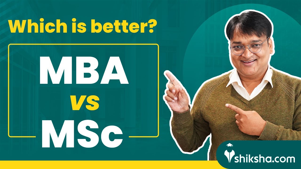 MBA Vs MSC: Which One Should You Choose? | MSc Vs MBA - YouTube