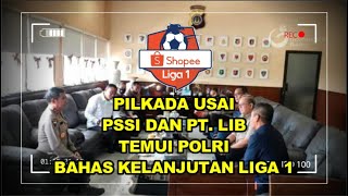 Berita Liga 1 ⚽ Pilkada Telah Selelai PSSI dan PT. LIB Temui Polri Minta Ijin Kompetisi Liga 1 2020