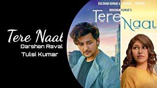 Tere Naal | Tulsi Kumar, Darshan Raval | Gurpreet Saini, Gautam G Sharma | Music Beats