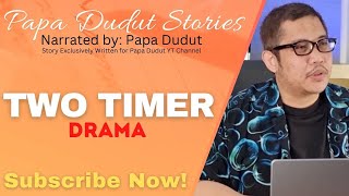 TWO TIMER | SANTI | PAPA DUDUT STORIES