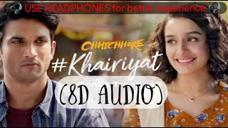KHAIRIYAT ( BONUS TRACK) (8d audio) | CHHICHHORE | Sushant, Shraddha | Pritam, Amitabh B | Bhushan K