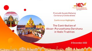 The Contribution of Aksar-Purusottama Dashana in Vedic Tradition: PSM100 Celebrations