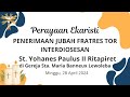 Perayaan Ekaristi Penerimaan Jubah Fraters TOR Interdiosesan St. Yohanes Paulus II Ritapiret