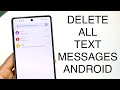 How To Delete All Text Messages On Android At Once! (2023)