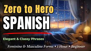 Zero to Hero Spanish | Elegant & Classy Phrases for Beginners 😴