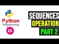 Python Programming Tutorial - Sequences | Sequence Operations (part-2)