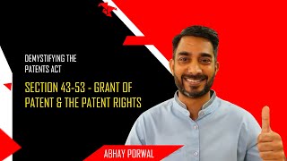 Section 43-53:  Grant of Patent & The Patent Rights (Indian Patents Act)