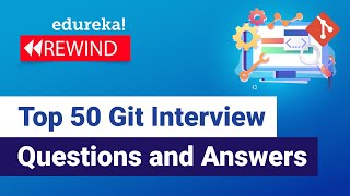 Top 50 Git Interview Questions and Answers | Git Interview Preparation | DevOps Training | Rewind -2